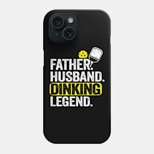 Father Husband Dinking Legend Funny Pickleball Phone Case