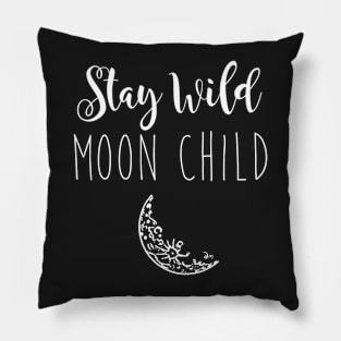 Stay Wild Moon Child Pillow