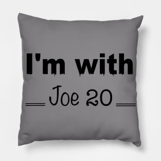 I'm with Joe 20 Pillow