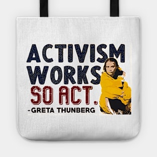 Activism Works, So Act - Greta Thunberg Tote