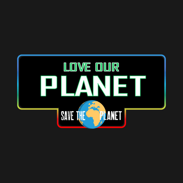 Love our planet by lazerwhirl