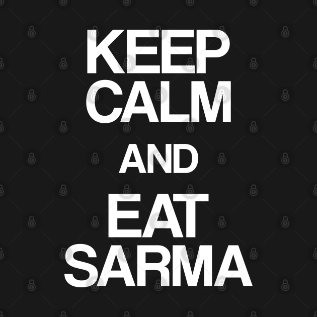 keep calm and eat sarma by Slavstuff