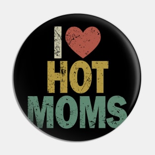 I Heart Hot Moms Pin