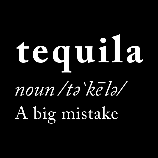 Funny Tequila Definition by redsoldesign