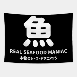 Real seafood maniac in Japanese = "Honmono no seafood maniac" 本物のシーフードマニアック and Fish in Japanese kanji = SA KA NA さかな - white Tapestry