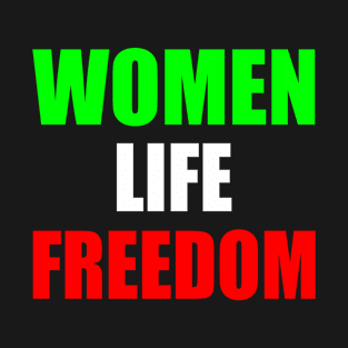 Women life freedom T-Shirt