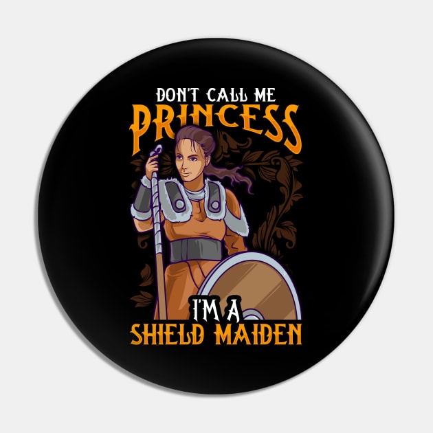 Don't Call Me Princess I'm A Shield Maiden Pin by theperfectpresents