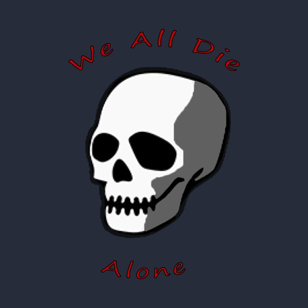 Skull - We all Die Alone by Hizzaki