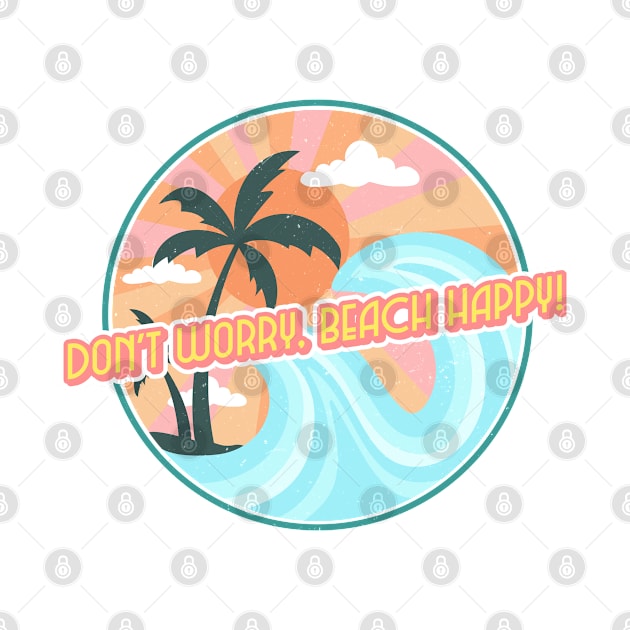 Don't worry, beach happy by Live Together