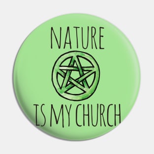 Nature is my church Pin