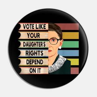 Vote Like Your Daughter’s Rights Depend on It IIV Pin