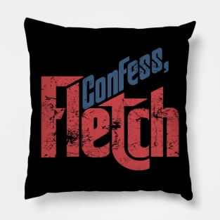 confess, fletch Pillow