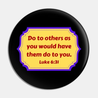 Bible Verse Luke 6:31 Pin