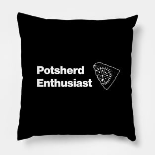 Potsherd Enthusiast - Ceramics or Pottery in Archaeology Pillow