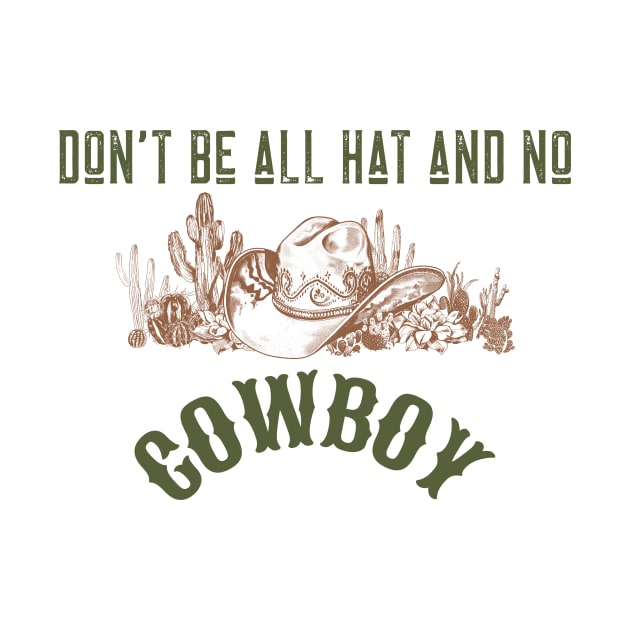 Don't be all hat and no cowboy by tonysteez