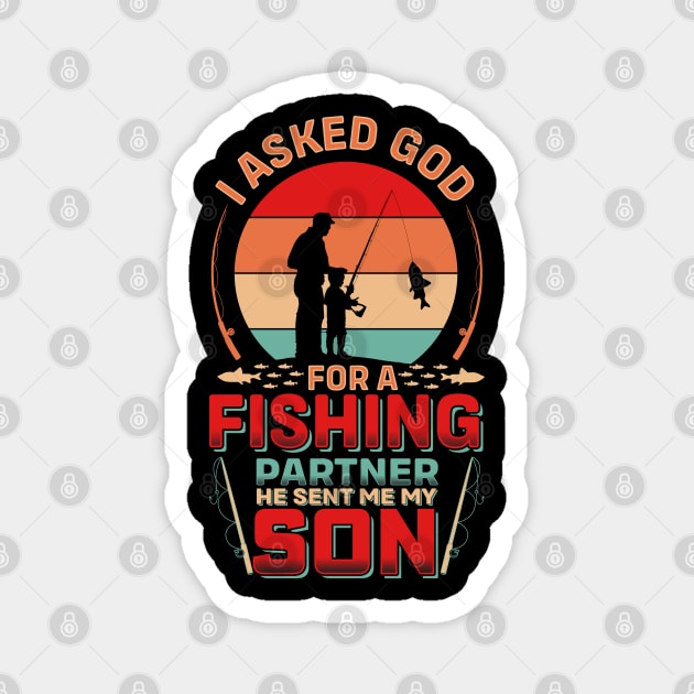 I asked God For A Partner He Sent Me My Son | Father's Day Magnet by T-shirt US