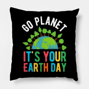 Go Planet it's your earth day Pillow