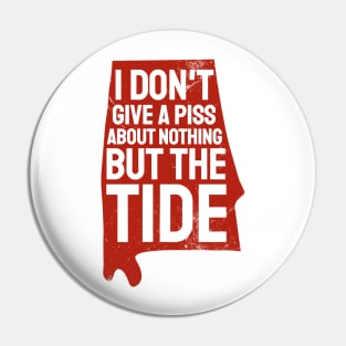 I Don't Give A Piss About Nothing But The Tide Pin