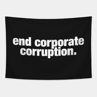 end corporate corruption. Tapestry