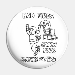 Bad Fires Pin