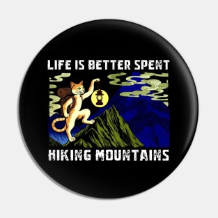 Life Is Better Spent Hiking Mountains Japanese Cat Meme Pin