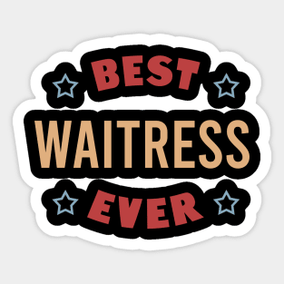 Best Waitress Ever funny Waiter Waitress Pun' Sticker