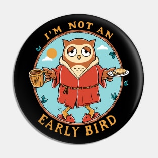 Not early bird Pin