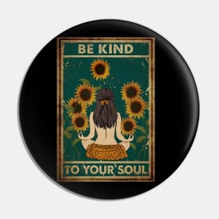 Be Kind To Your Soul Pin