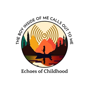 Echoes of Childhood, The boy inside of me calls out to me. T-Shirt