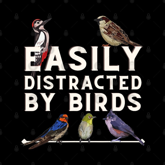 Easily Distracted By Birds Funny Bird Lover & Birdwatching by Mitsue Kersting