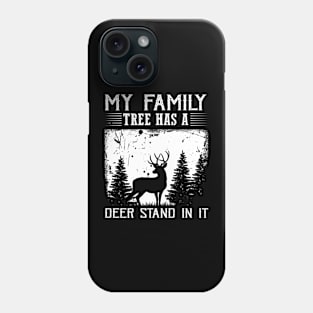 My Family Tree Has A Deer Stand In It Phone Case