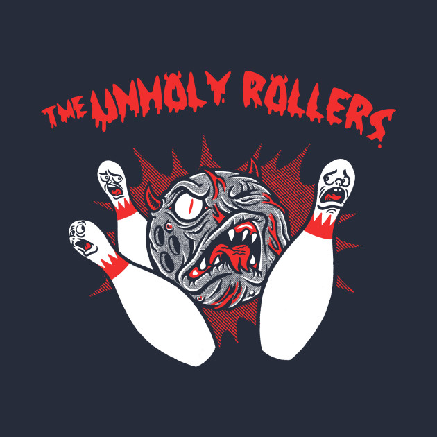 the UNHOLY ROLLERS by GiMETZCO!