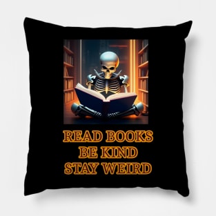 Read books be kind stay weird Pillow