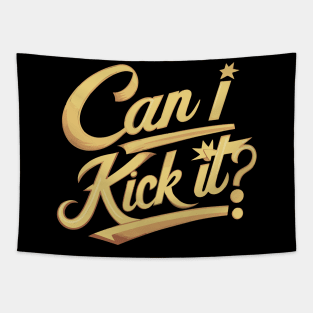 Can I Kick It v2 Tapestry