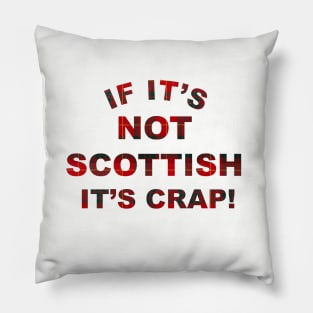 If it's not Scottish it's crap! Pillow