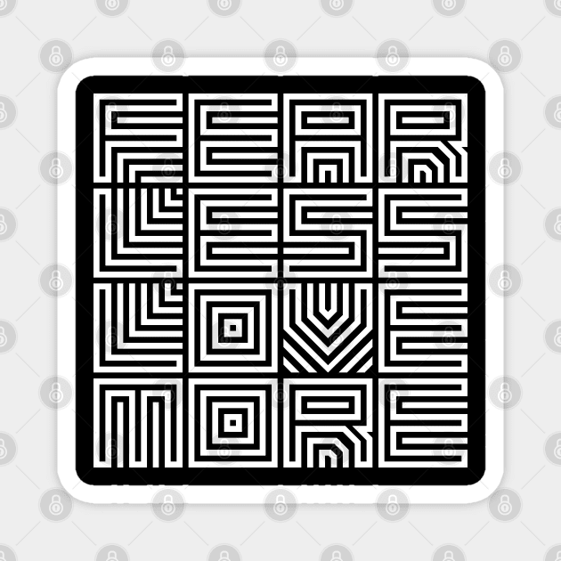 Fear Less Love More Design Magnet by thesign