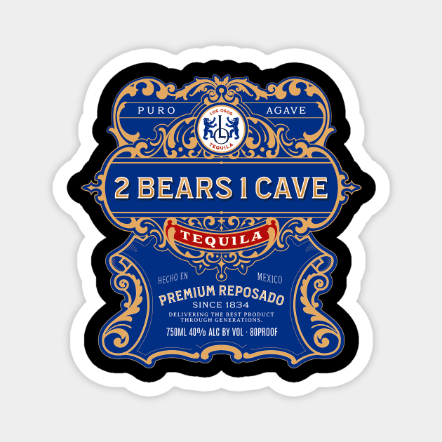 2 Bears 1 Cave Tequila Label Magnet by TeeTrendz