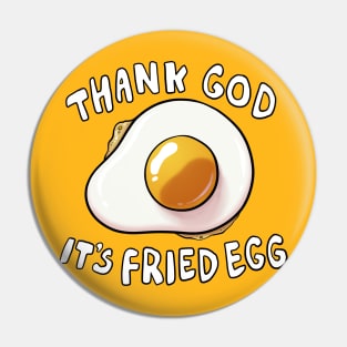 Thank God It's Fried Egg Pin