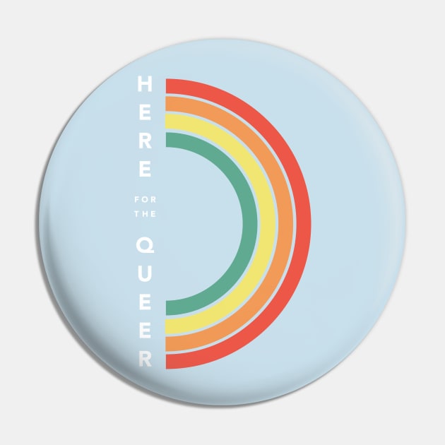 "Here for the Queer" Pin by ModernQueerApparel