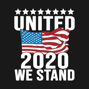 United We Stand 2020 T-Shirt