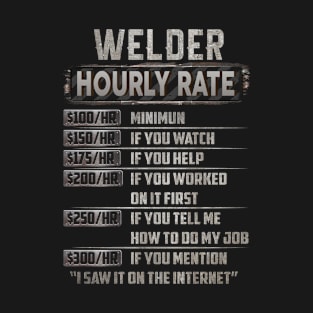 welder hourly rate T-Shirt