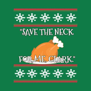 Save the neck for me T-Shirt