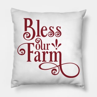 Bless our farm Pillow