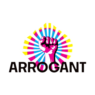 Proud To Be Arrogant T-Shirt