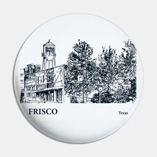 Frisco - Texas Pin