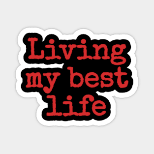 Living My Best Life Magnet