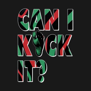 Can I Kick It? - Typography T-Shirt