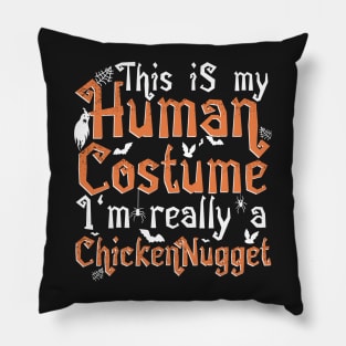 This Is My Human Costume I'm Really A Chicken Nugget product Pillow