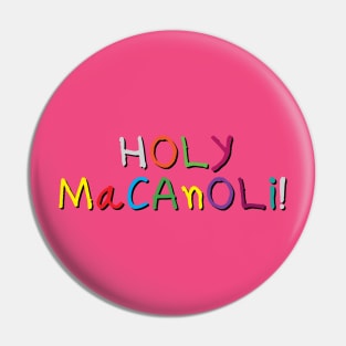 Holy Macanoli! Pin