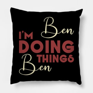 I'm Ben Doing Ben Things Pillow